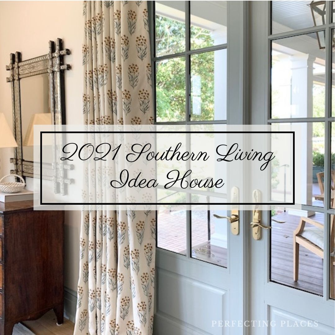 My Tour of the 2021 Southern Living Idea House