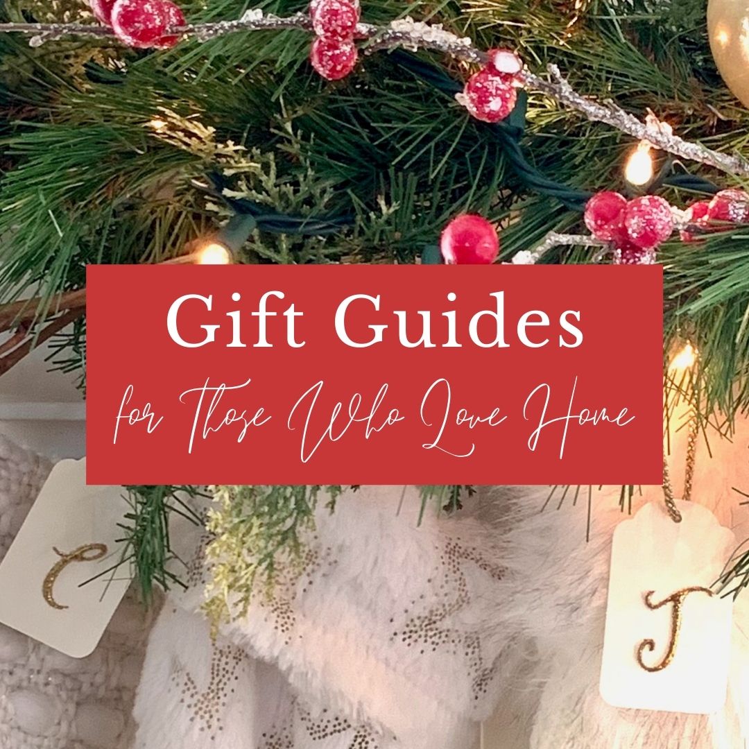 Gift Ideas for Those Who Love Home!