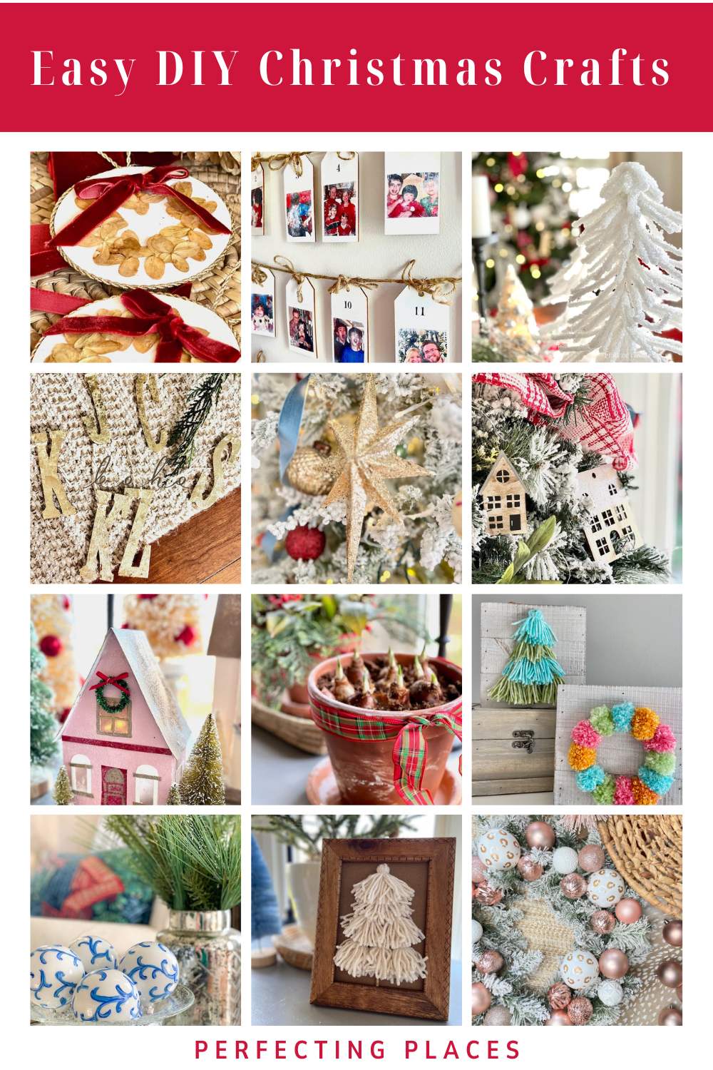 Collage of DIY Christmas crafts, featuring handmade ornaments, advent calendars, snow-covered trees, and festive decorations artfully arranged. A red banner at the top declares "Easy DIY Christmas Crafts," with "Perfecting Places" elegantly scripted at the bottom.