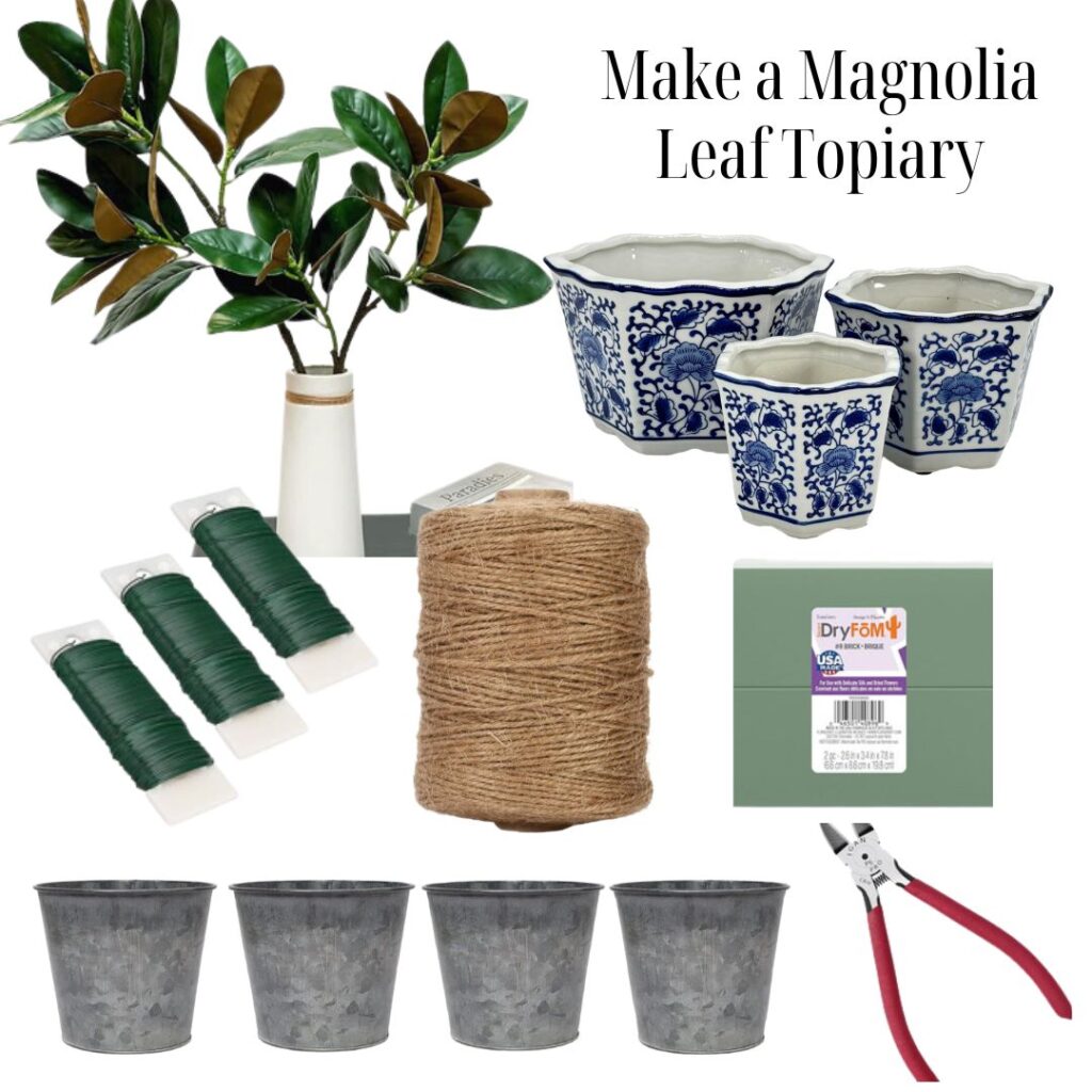 A collection of items needed to make a magnolia leaf topiary, featuring magnolia leaves in a white vase, blue and white ceramic pots, hand-painted flower pots, floral tape, jute twine, floral foam, metal pots, and red-handled wire cutters. Text reads "Make a Magnolia Leaf Topiary.