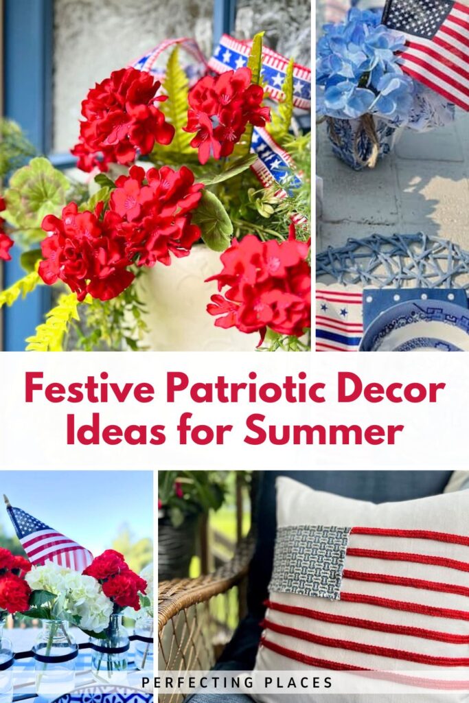 A collage of red, white, and blue summer decor: red flowers, American flags, patriotic home decor accents, blue hydrangeas, festive tableware, and a pillow with flag stripes. Text reads "Festive Patriotic Decor Ideas for Summer.