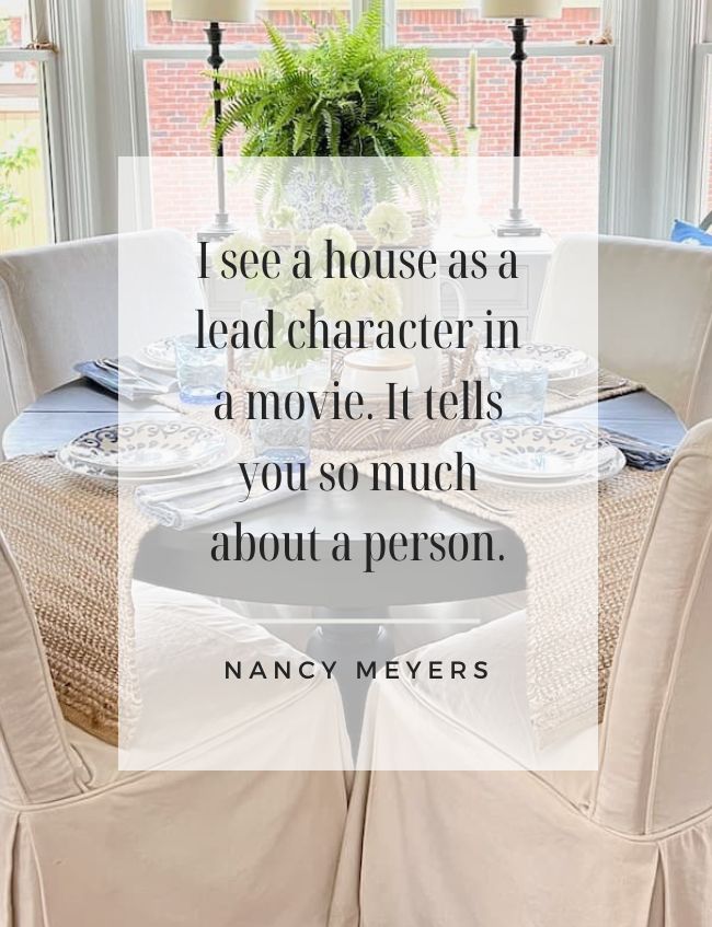 Nancy Meyers aesthetic quote about home