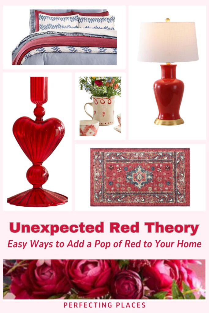 A collage titled "Unexpected Red Theory" showcases red-themed home decor: bed linens, a table lamp, a heart-shaped candle holder, a floral mug, a red rug, and vibrant pink roses. The text suggests easy ways to add unexpected pops of red to perfect your home's ambiance.