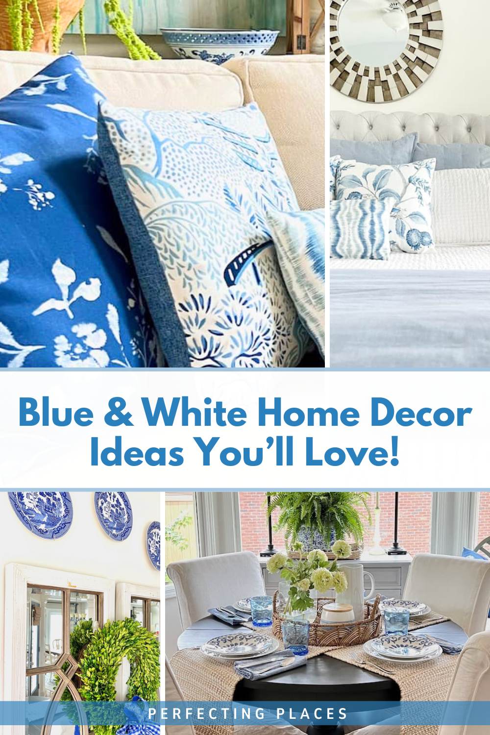 Blue and White Decorating Ideas for a Timeless Look - Perfecting Places