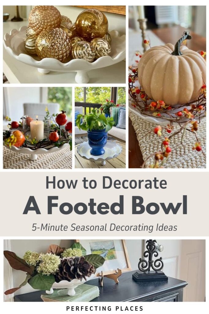 A collage of seasonal decor ideas showing how to decorate a footed bowl with gold pumpkins, white pumpkins, fruit, greenery, and decorative items. Text reads: How to Decorate A Footed Bowl: 5-Minute Seasonal Decorating Ideas.